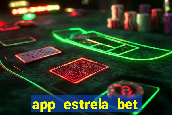 app estrela bet nao compativel